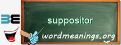 WordMeaning blackboard for suppositor